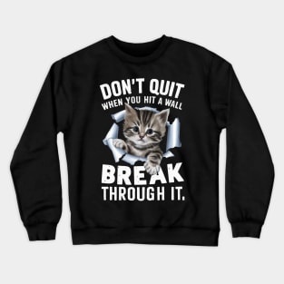 Motivation Cat Design Crewneck Sweatshirt